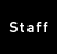 Staff